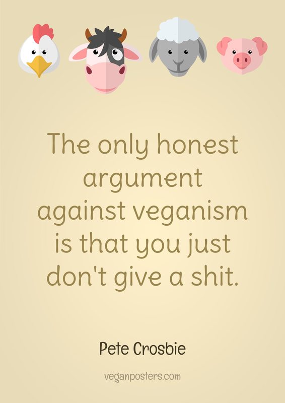 Design: Animal Friends The only honest argument against veganism is that you just don't give a shit.