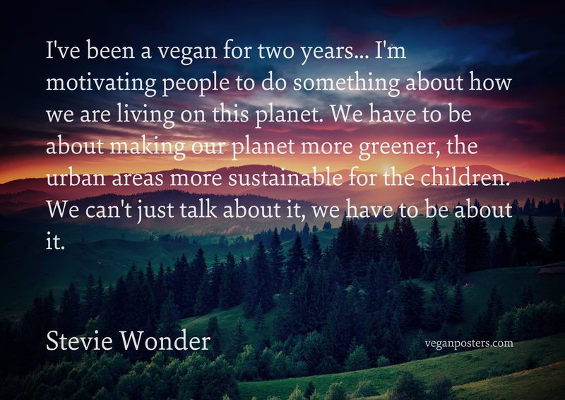 I've been a vegan for two years... I'm motivating people to do something about how we are living on this planet. We have to be about making our planet more greener, the urban areas more sustainable for the children. We can't just talk about it, we have to be about it.