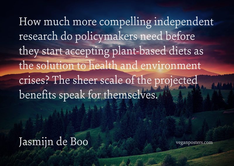How much more compelling independent research do policymakers need before they start accepting plant-based diets as the solution to health and environment crises? The sheer scale of the projected benefits speak for themselves.