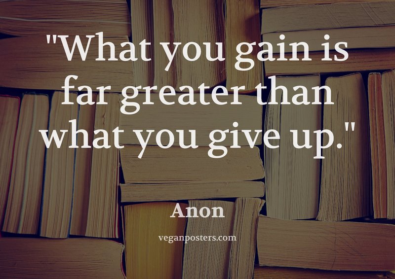 What you gain is far greater than what you give up.
