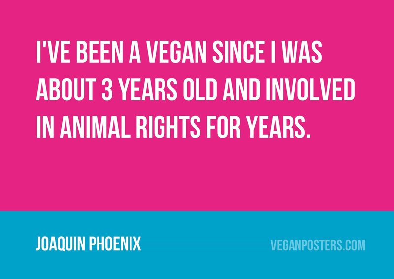 I've been a vegan since I was about 3 years old and involved in animal rights for years.