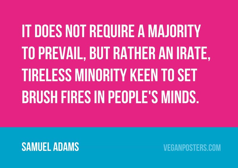 It does not require a majority to prevail, but rather an irate, tireless minority keen to set brush fires in people's minds.